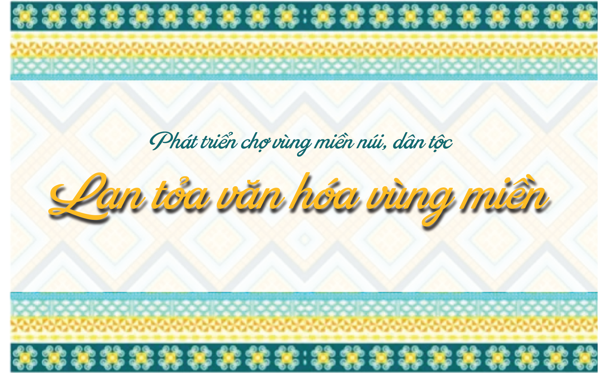 phat trien cho vung mien nui dan toc lan toa van hoa vung mien