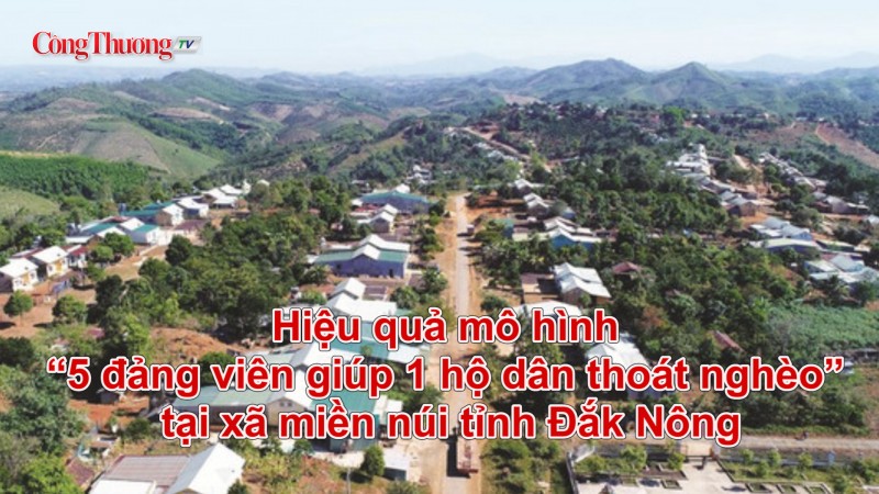 Hiệu quả mô hình “5 đảng viên giúp 1 hộ dân thoát nghèo” tại xã miền núi tỉnh Đắk Nông