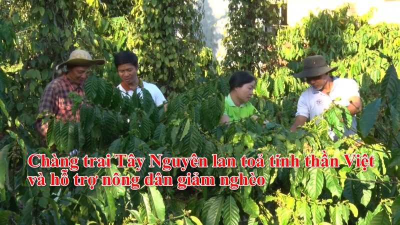 Chàng trai Tây Nguyên lan toả tinh thần Việt và hỗ trợ nông dân giảm nghèo