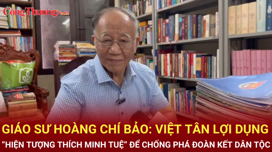giao su hoang chi bao viet tan loi dung hien tuong thich minh tue de chong pha doan ket dan toc
