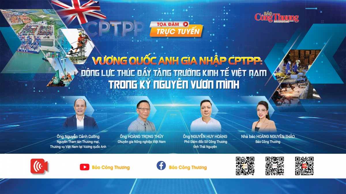 live vuong quoc anh gia nhap cptpp dong luc thuc day tang truong kinh te viet nam trong ky nguyen vuon minh