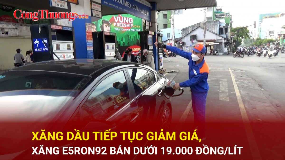 xang dau tiep tuc giam gia xang e5ron92 ban duoi 19000 donglit